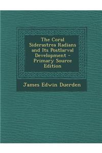 Coral Siderastrea Radians and Its Postlarval Development