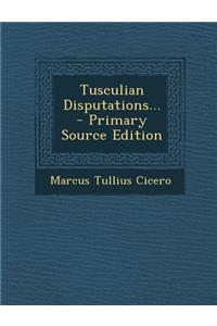 Tusculian Disputations...