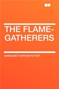 The Flame-Gatherers