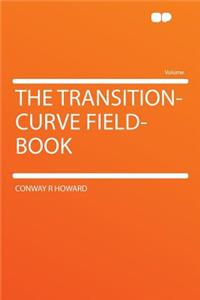 The Transition-Curve Field-Book