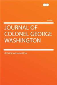 Journal of Colonel George Washington