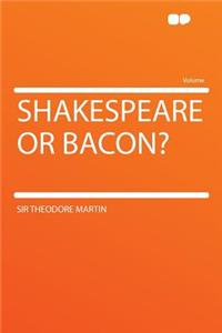 Shakespeare or Bacon?