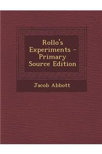 Rollo's Experiments