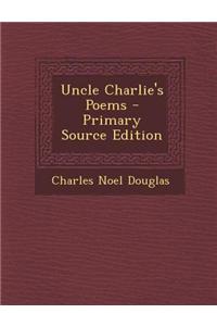 Uncle Charlie's Poems - Primary Source Edition