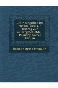 Der Aberglaube Des Mittelalters