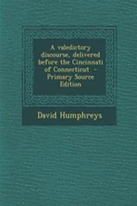A Valedictory Discourse, Delivered Before the Cincinnati of Connecticut - Primary Source Edition