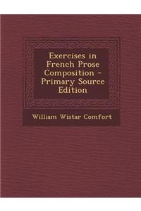 Exercises in French Prose Composition - Primary Source Edition