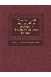 Charles Lyell and Modern Geology