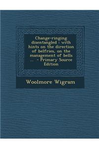 Change-Ringing Disentangled