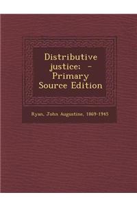 Distributive Justice; - Primary Source Edition