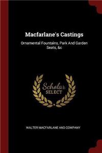 Macfarlane's Castings: Ornamental Fountains, Park And Garden Seats, &c