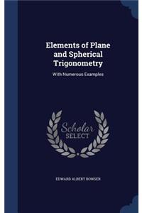Elements of Plane and Spherical Trigonometry