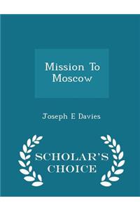 Mission to Moscow - Scholar's Choice Edition