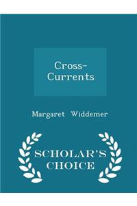 Cross-Currents - Scholar's Choice Edition