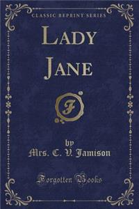 Lady Jane (Classic Reprint)