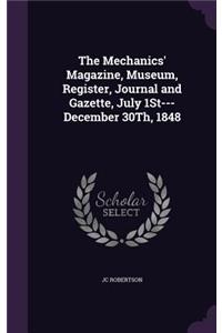 The Mechanics' Magazine, Museum, Register, Journal and Gazette, July 1st---December 30th, 1848