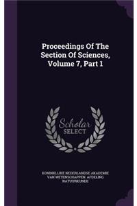 Proceedings of the Section of Sciences, Volume 7, Part 1