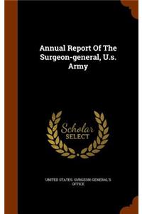 Annual Report of the Surgeon-General, U.S. Army