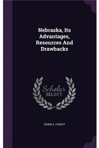 Nebraska, Its Advantages, Resources and Drawbacks