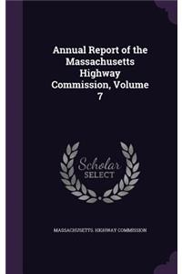 Annual Report of the Massachusetts Highway Commission, Volume 7