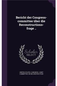 Bericht der Congress-committee über die Reconstructions-frage ..