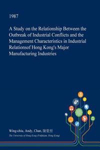 A Study on the Relationship Between the Outbreak of Industrial Conflicts and the Management Characteristics in Industrial Relationsof Hong Kong's Majo