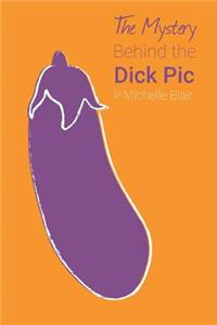 The Mystery Behind the Dick Pic