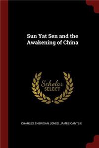 Sun Yat Sen and the Awakening of China