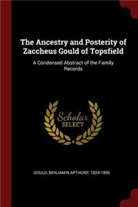 Ancestry and Posterity of Zaccheus Gould of Topsfield