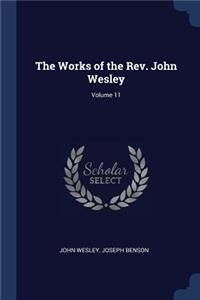 Works of the Rev. John Wesley; Volume 11