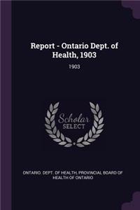 Report - Ontario Dept. of Health, 1903
