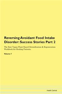 Reversing Avoidant Food Intake Disorder: