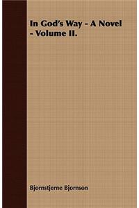 In God's Way - A Novel - Volume II.