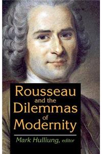 Rousseau and the Dilemmas of Modernity