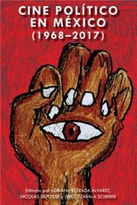 Cine Politico En Mexico (1968-2017)