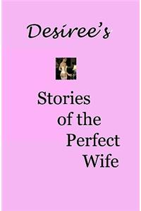 Desiree's Stories Of The Perfect Wife