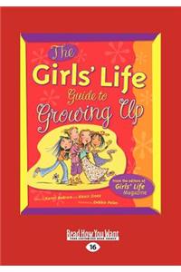 The Girls' Life: Guide to Growing Up (Large Print 16pt)