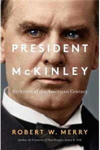 President McKinley: Architect of the American Century