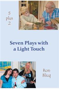 Seven Plays with a Light Touch 5 + 2