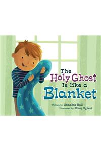 Holy Ghost Is Like a Blanket