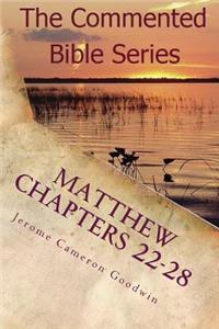 Matthew Chapters 22-28