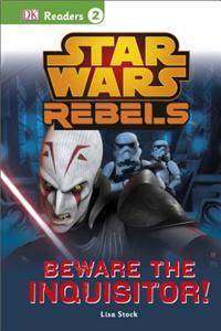 DK Readers L2: Star Wars Rebels: Beware the Inquisitor