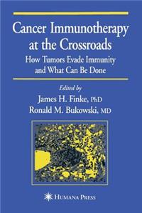 Cancer Immunotherapy at the Crossroads