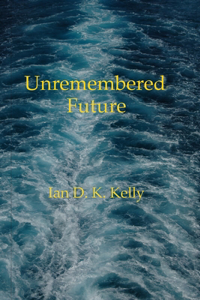 Unremembered Future
