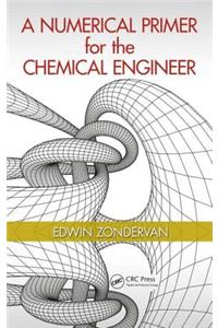 A Numerical Primer for the Chemical Engineer
