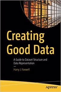 Creating Good Data: A Guide To Dataset Structure And Data Representation