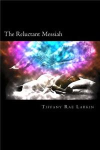 Reluctant Messiah