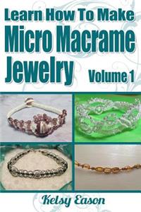 Learn How To Make Micro Macrame Jewelry