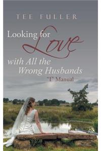 Looking for Love with All the Wrong Husbands