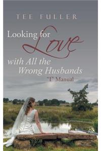 Looking for Love with All the Wrong Husbands: "I" Manual